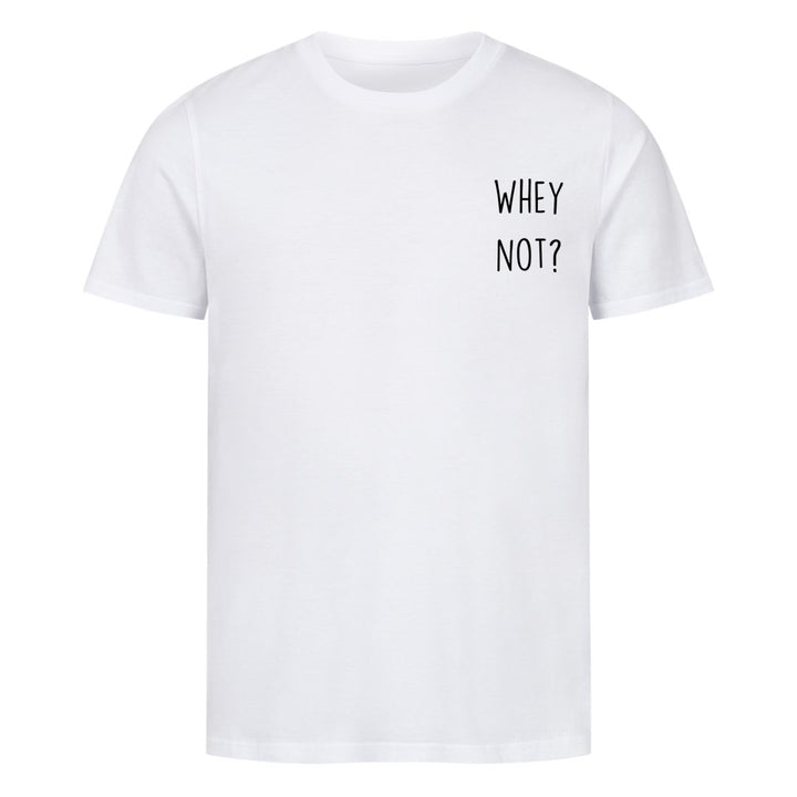whey not Shirt