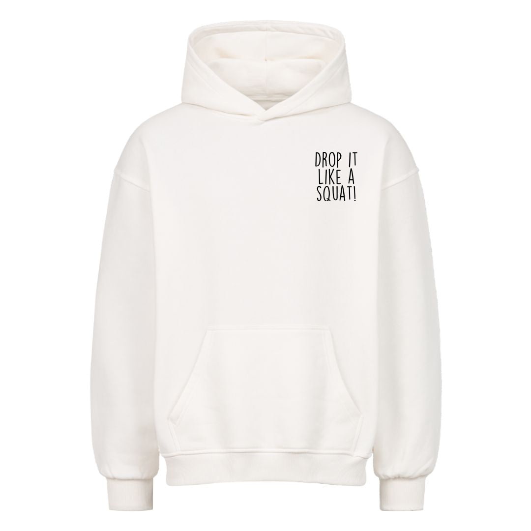 Drop it like a squat Oversized Hoodie