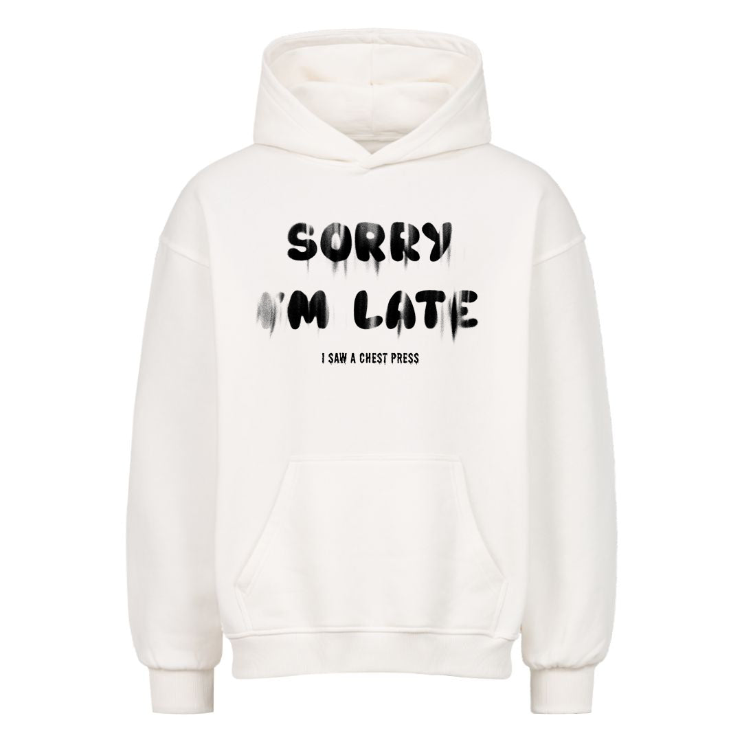 sry i am late Oversized Hoodie