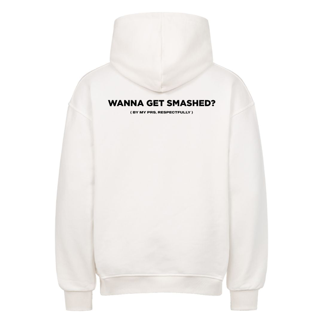 Wanna Get Smashed (Backprint) Oversized Hoodie