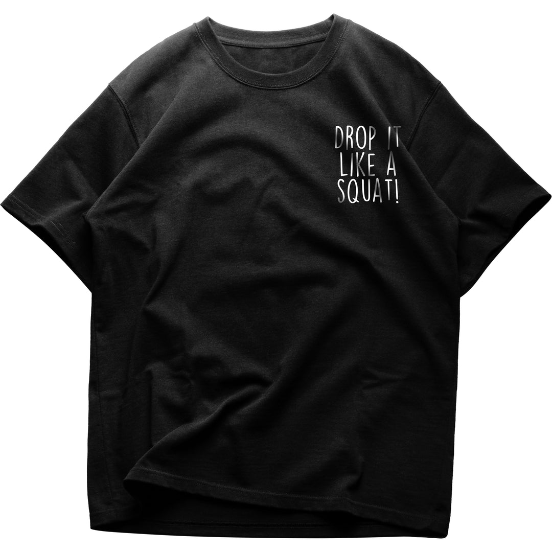 Drop it like a squat Oversized Shirt