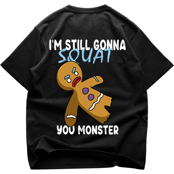 Still gonna squat Oversized (Backprint) Shirt