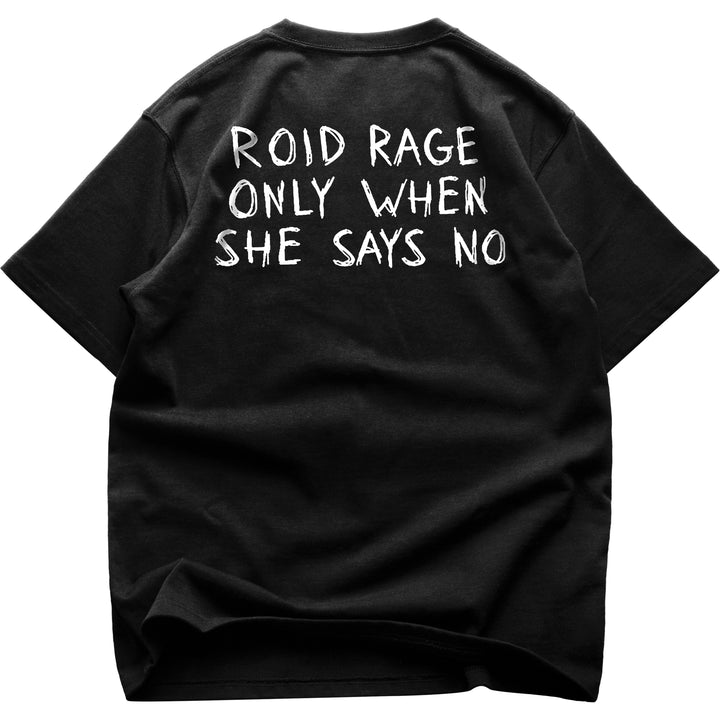 Roid Rage (Backprint) Oversized Shirt
