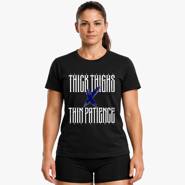 Thick Thighs & Thin Patience Shirt