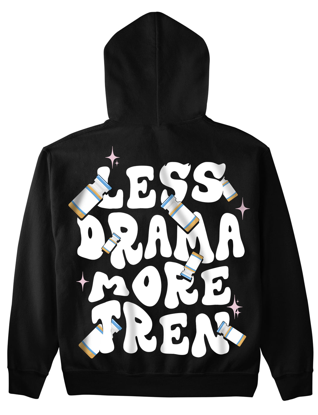 Less Drama more Tren (Backprint) Hoodie